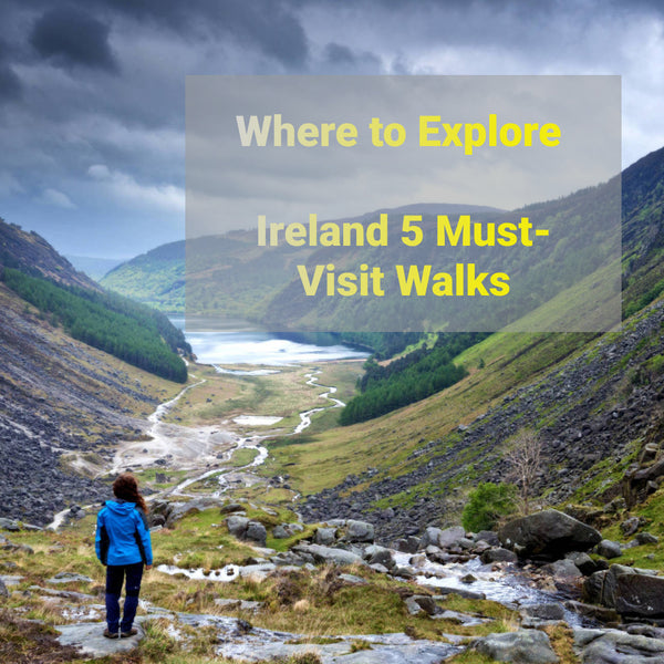 Where to Explore - Irelands 5 Must-Visit Walks