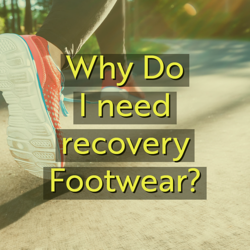 Do I need recovery footwear?
